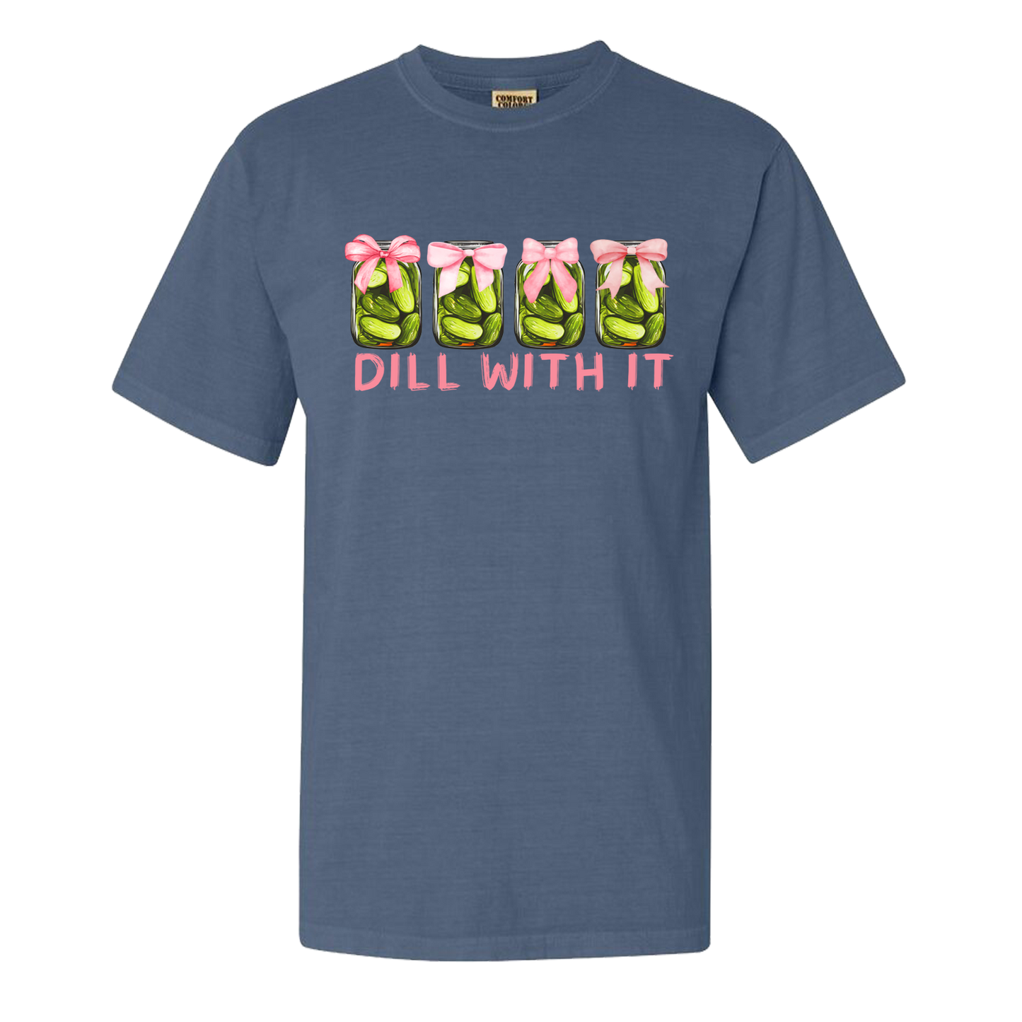 Dill With It Comfort Colors Graphic Tee