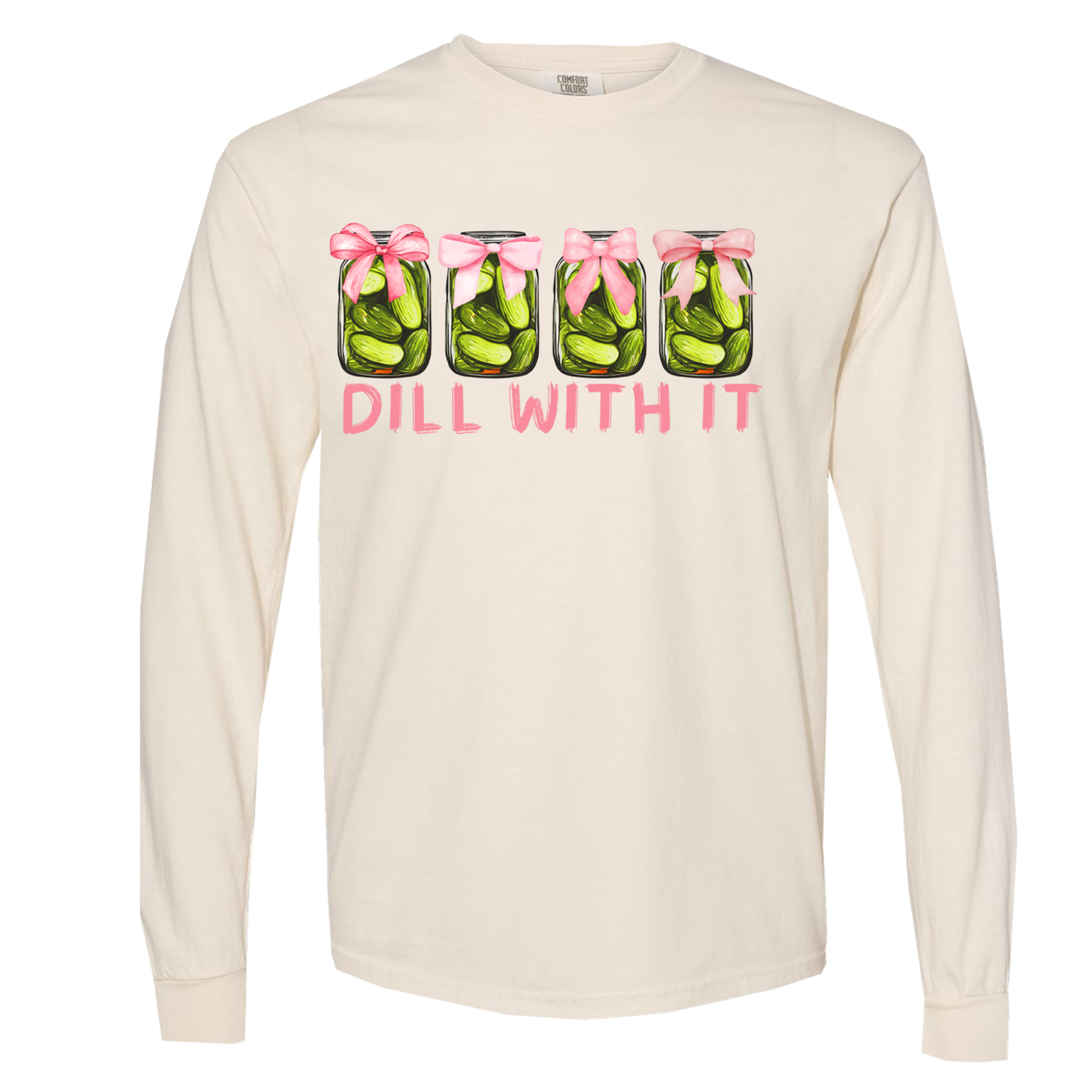 Dill With It Graphic Long Sleeve Comfort Colors Tee