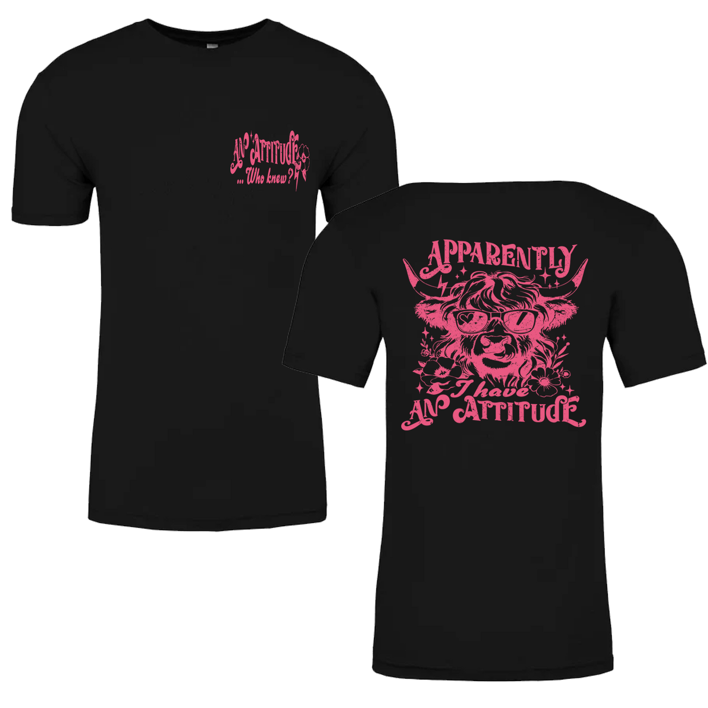 Apparently I Have An Attitude, Who Knew Graphic Tshirt