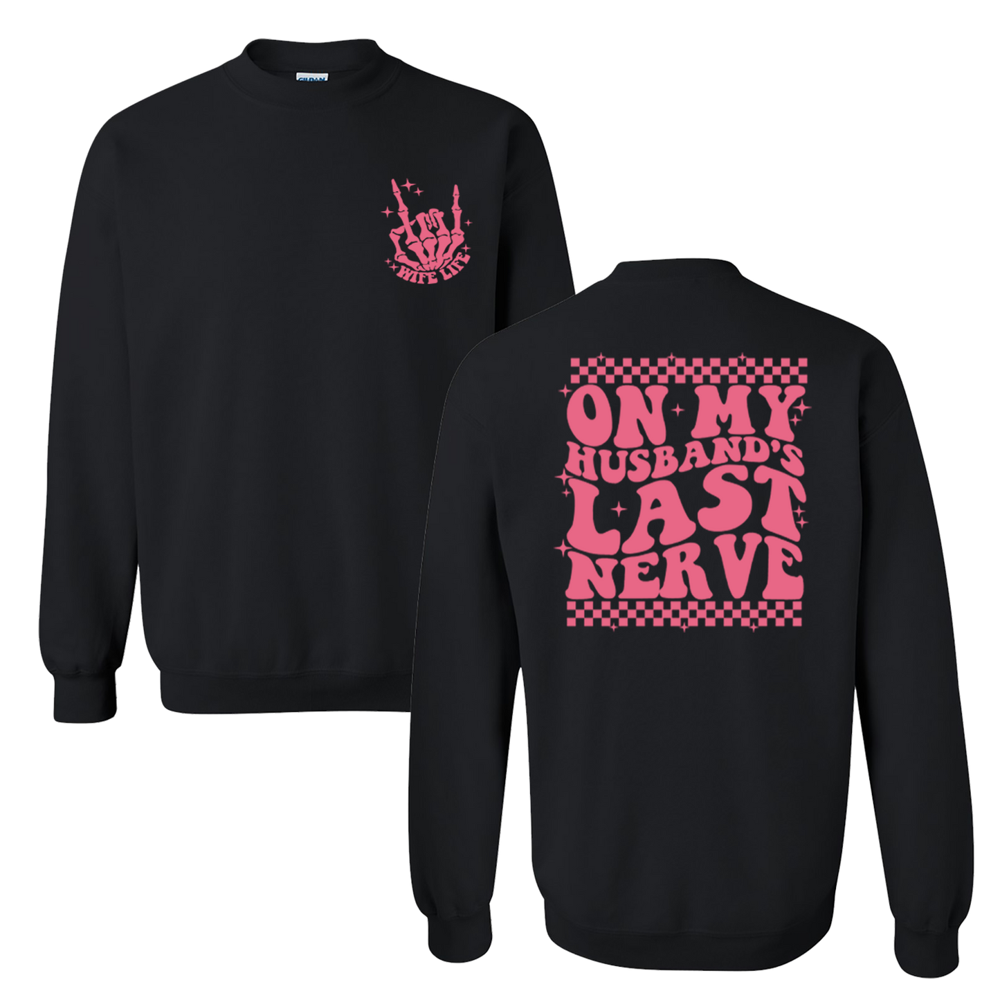 On My Husbands Last Nerve Graphic Crewneck and Hoodie