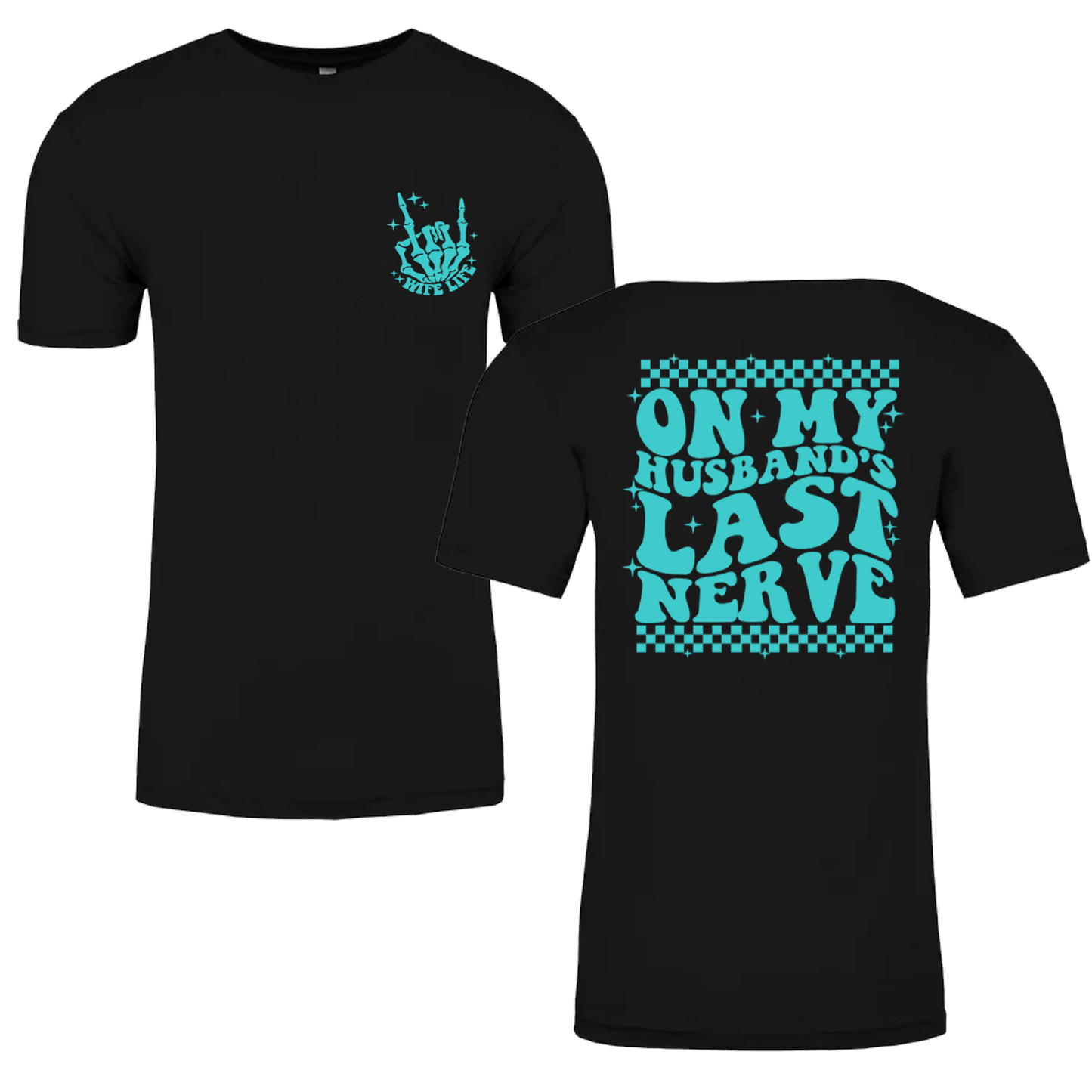 On My Husbands Last Nerve Graphic Tshirt