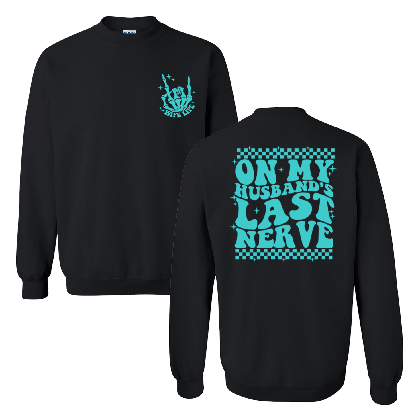 On My Husbands Last Nerve Graphic Crewneck and Hoodie
