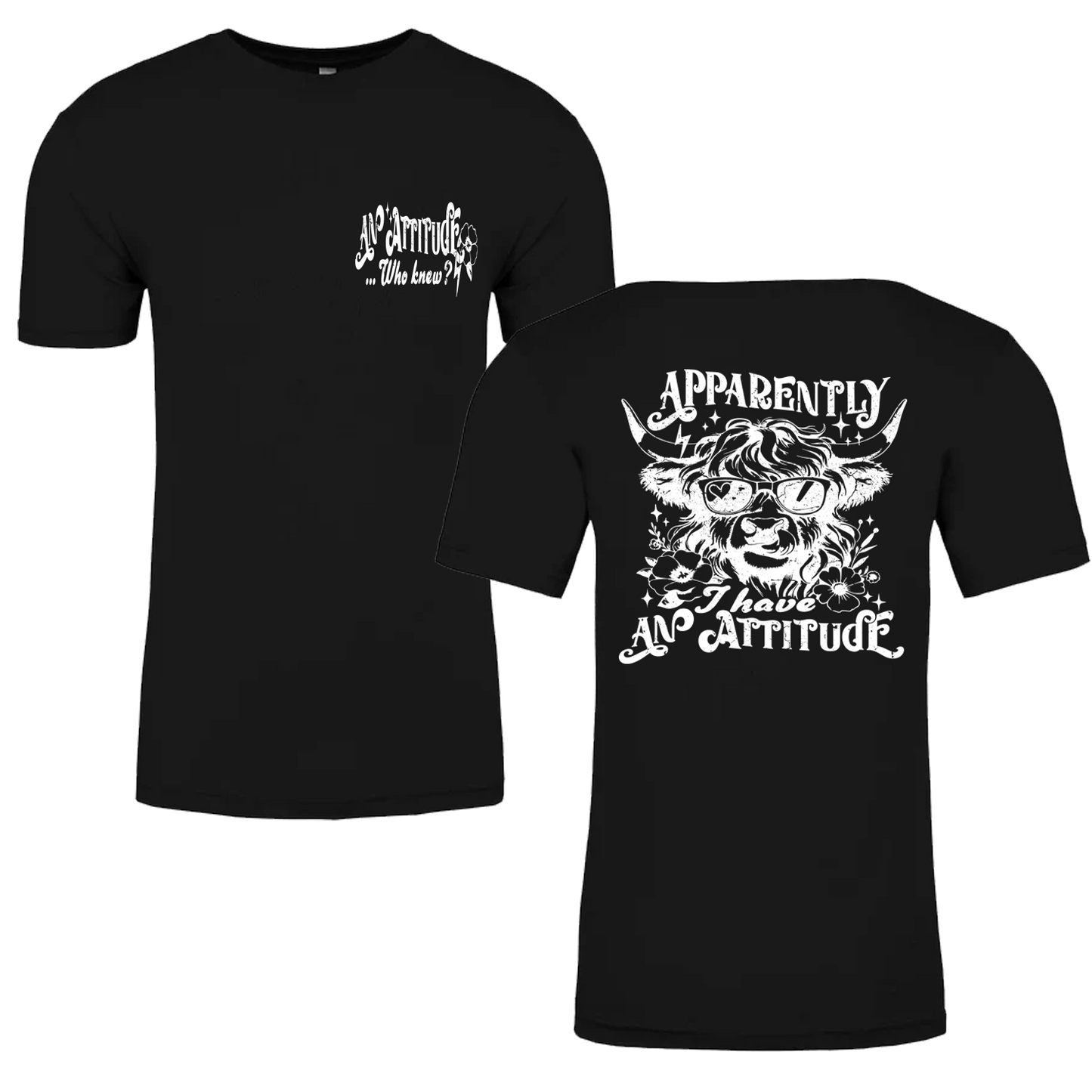 Apparently I Have An Attitude, Who Knew Graphic Tshirt