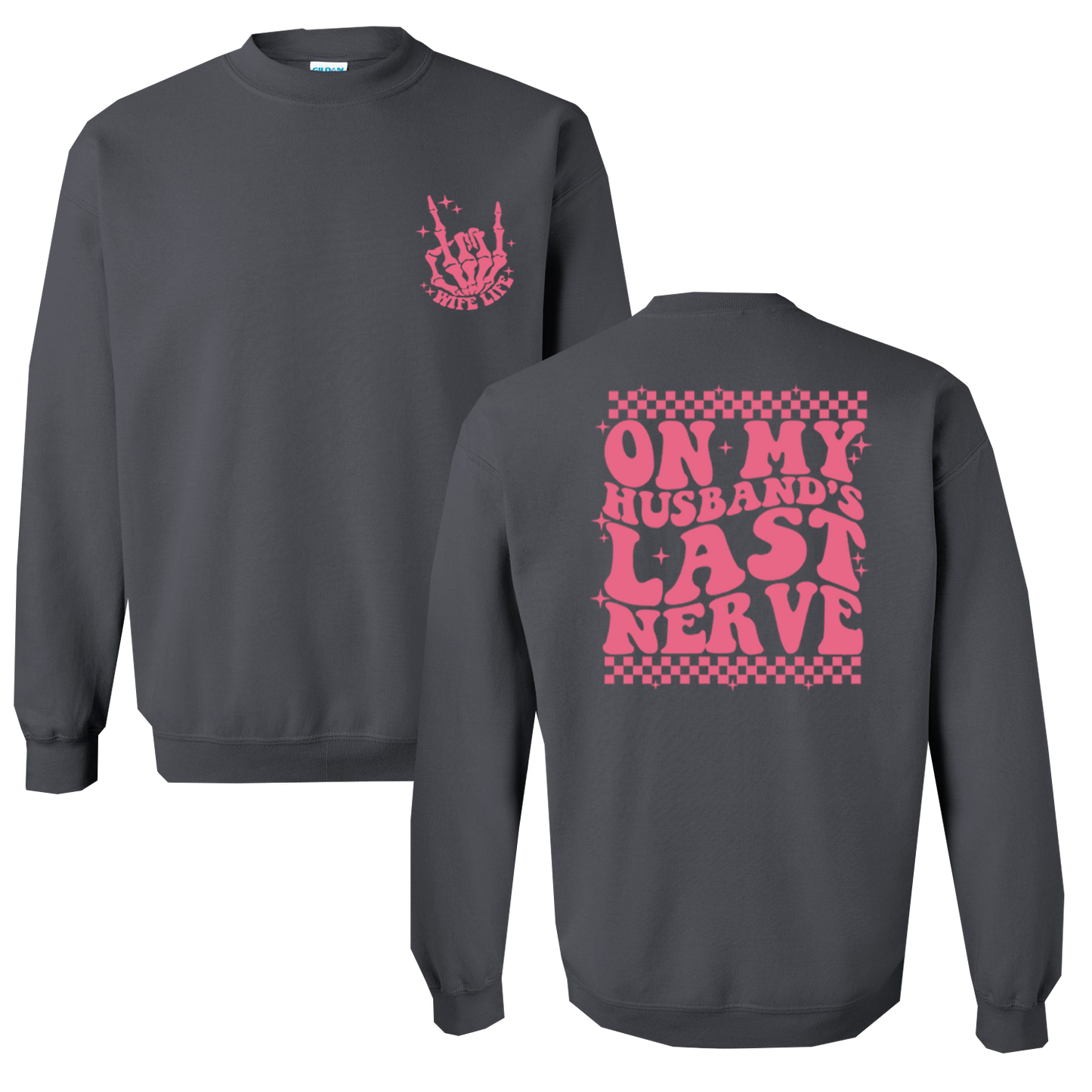 On My Husbands Last Nerve Graphic Crewneck and Hoodie