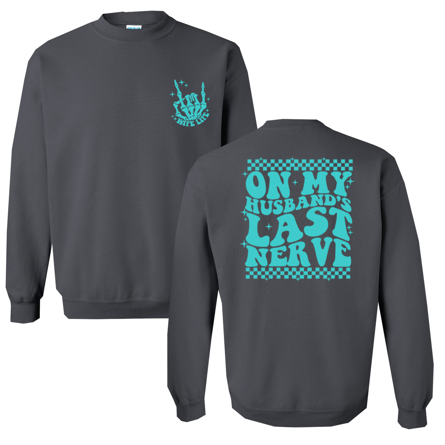 On My Husbands Last Nerve Graphic Crewneck and Hoodie