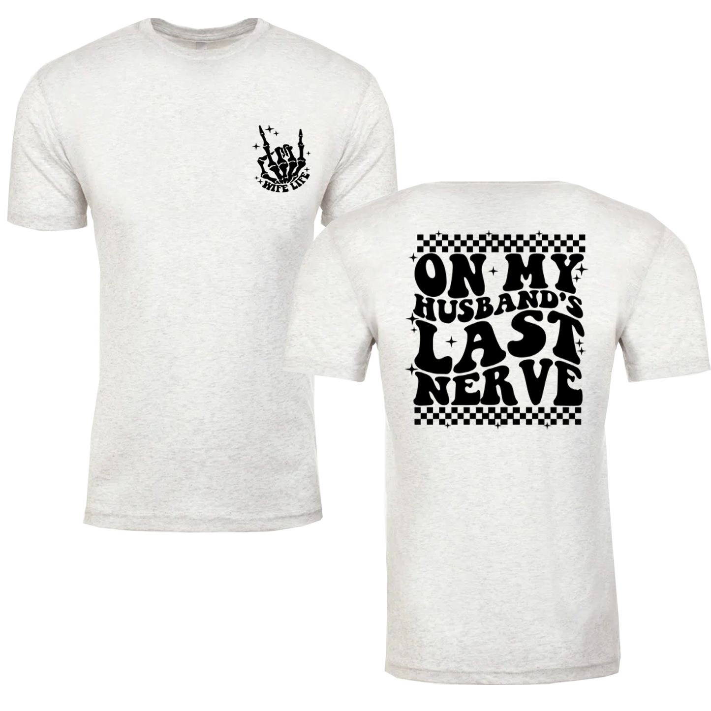 On My Husbands Last Nerve Graphic Tshirt