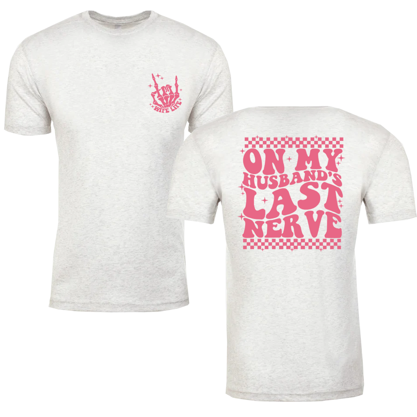 On My Husbands Last Nerve Graphic Tshirt