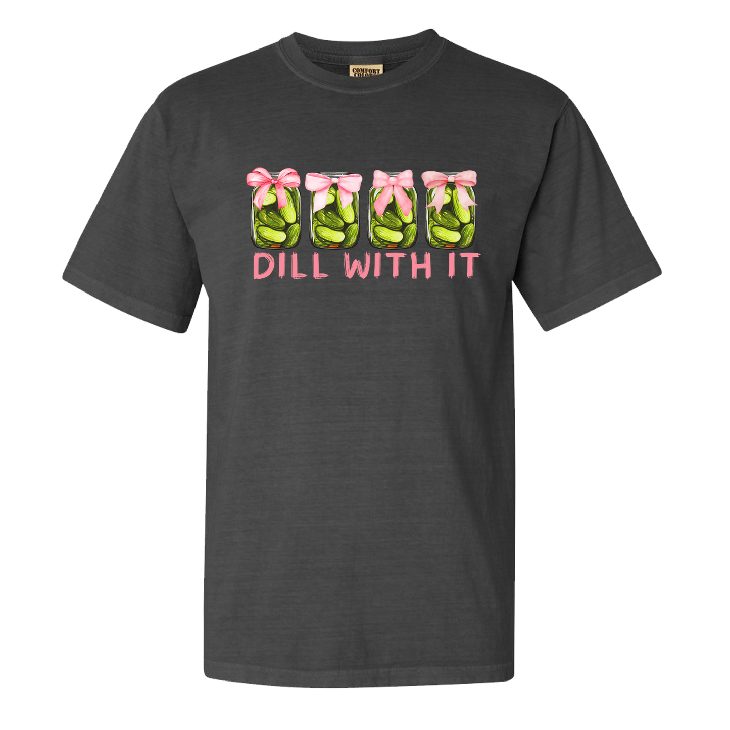 Dill With It Comfort Colors Graphic Tee