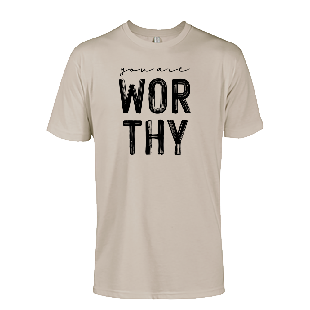 You Are Worthy Graphic Tshirt, Crewneck, and Hoodie