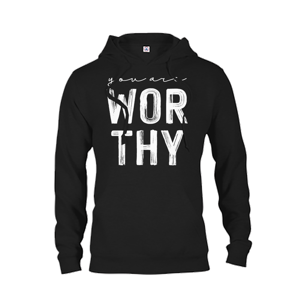 You Are Worthy Graphic Tshirt, Crewneck, and Hoodie