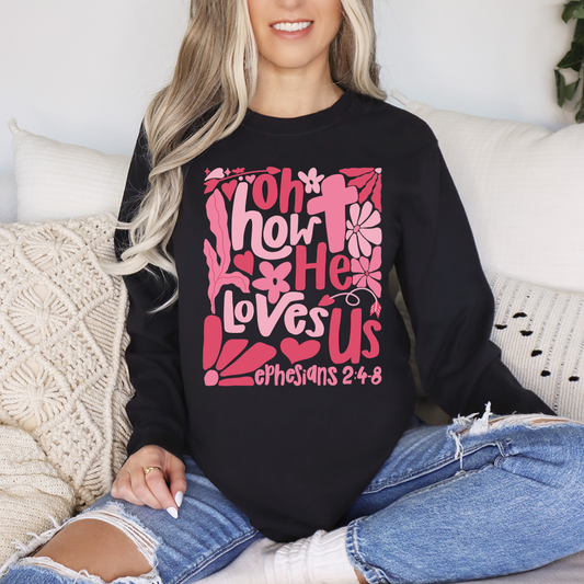 Oh How He Loves Us Long Sleeve Comfort Colors Graphic T-Shirt and Sweatshirt