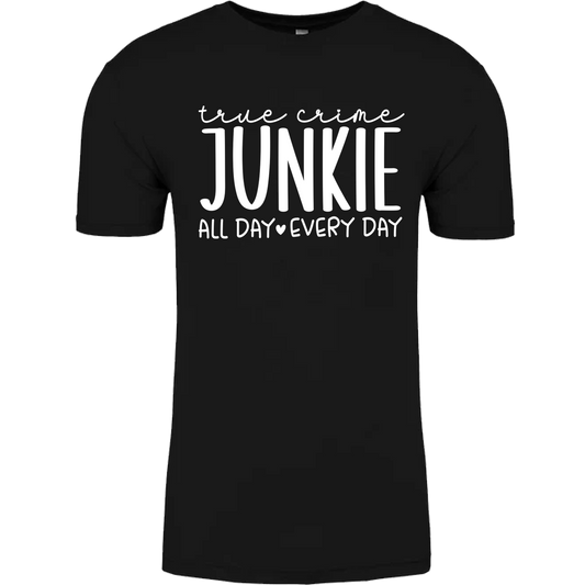 True Crime Junkie, All Day Every Day Graphic Tshirt