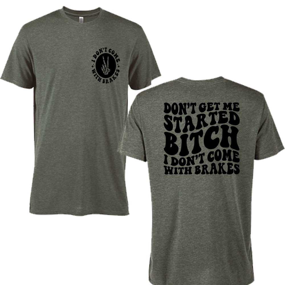 I Don't Come With Brakes Graphic Tshirt and Hoodie