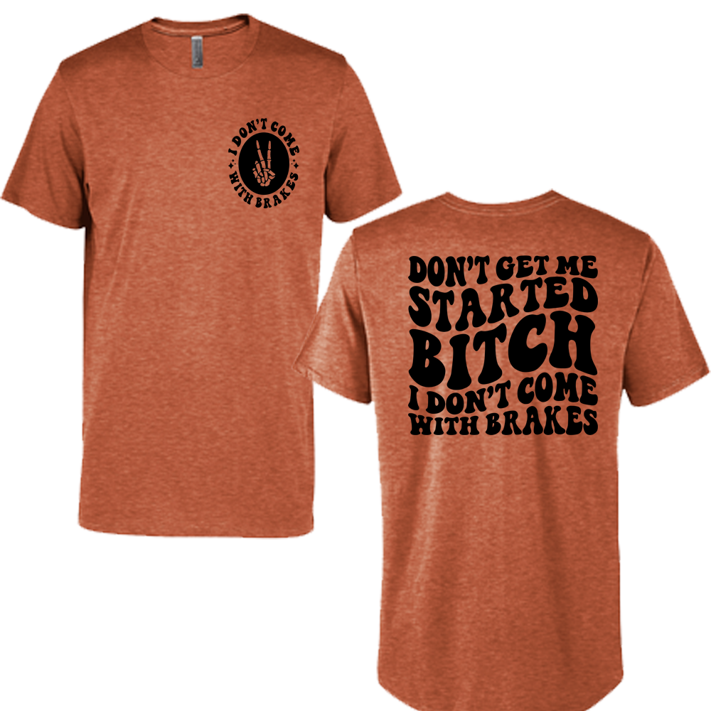 I Don't Come With Brakes Graphic Tshirt and Hoodie